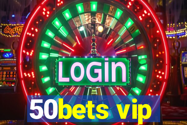 50bets vip